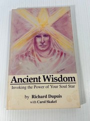 Ancient Wisdom Invoking the Power of Your Soul Star- Richard Dupuis 1995 1st Ed.
