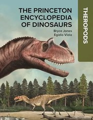 The Princeton Encyclopedia of Dinosaurs: Theropods by Jones, Bryce – Hardcover