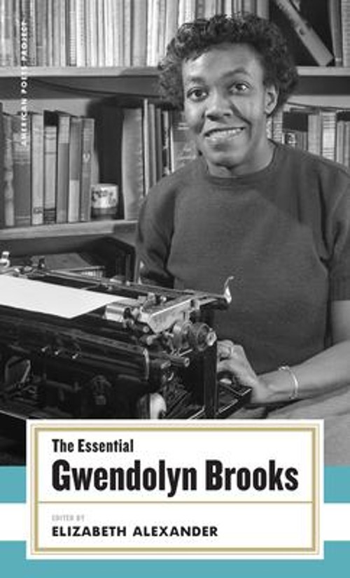 The Essential Gwendolyn Brooks : American Poets Project #19 Gwend