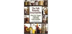 The Folk Remedy Encyclopedia – Olive Oil, Vinegar, Honey And 1,001 Other – GOOD