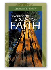Exceedingly Growing Faith – by Kenneth E Hagin, Sr.