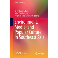 Environment, Media, and Popular Culture in Southeast Asia (Asia in Transition