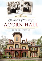 Morris County’s Acorn Hall, New Jersey, Landmarks, Paperback