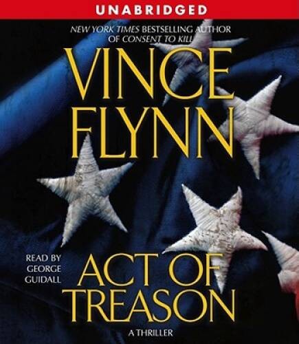 Act of Treason (Mitch Rapp Novels) – Audio CD By Flynn, Vince – VERY GOOD