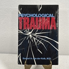 Psychological Trauma by Bessel A. Van Der Kolk, M.D., New