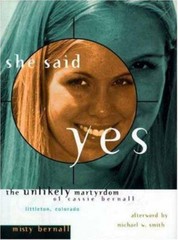 She Said Yes The Unlikely Martyrdom of Cassie Bernall by Misty Bernall