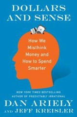 Dollars and Sense: How We Misthink Money and How to Spend Smarter – GOOD