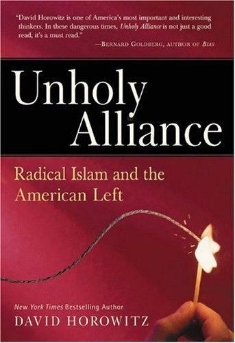 Unholy Alliance: Radical Islam and the American Left by Horowitz, David