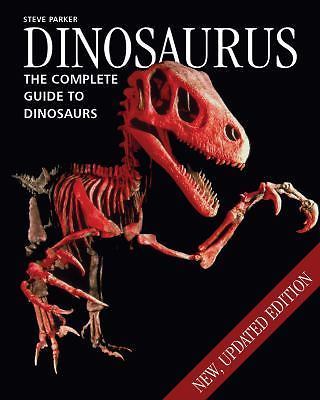 Dinosaurus: The Complete Guide to Dinosaurs by Parker, Steve