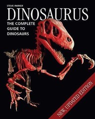 Dinosaurus: The Complete Guide to Dinosaurs by Parker, Steve