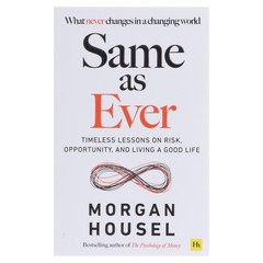 Same as Ever By Morgan Housel – Non Fiction – Paperback
