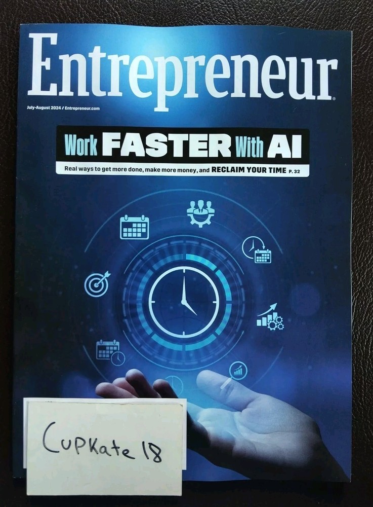 ENTREPRENEUR MAGAZINE July/August 2024 WORK FASTER WITH AI New with Label