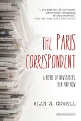 The Paris Correspondent: A Novel of Newspapers, Then and Now – hardcover Cow…