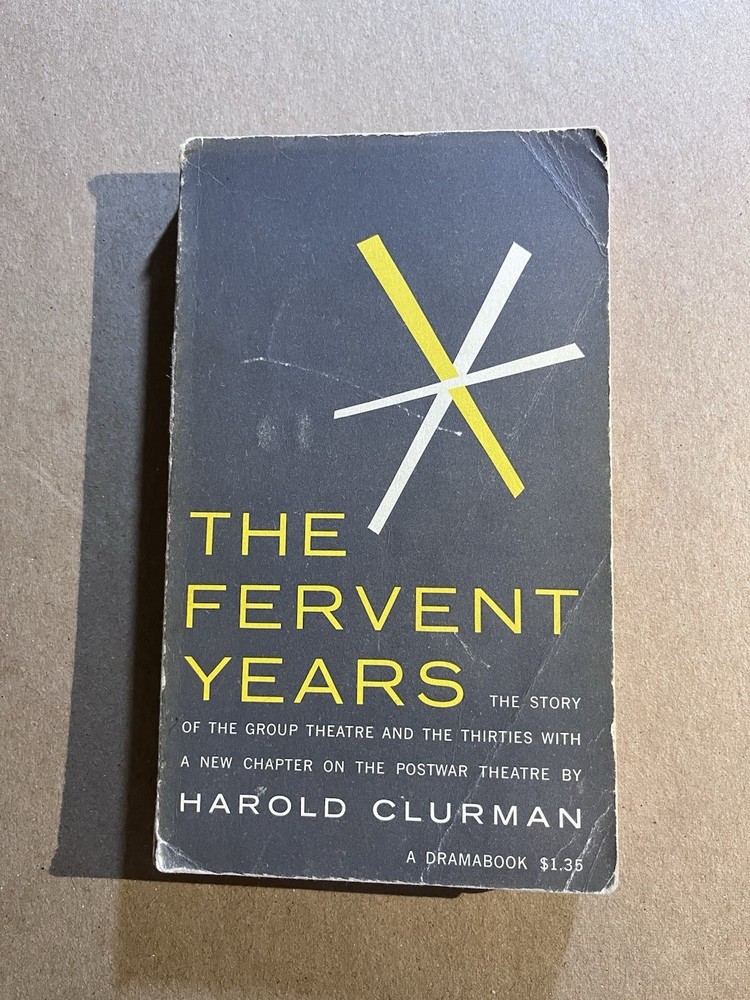 THE FERVENT YEARS by Harold Clurman 1957 Hill & Wang paperback THEATRE HISTORY