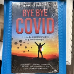 Bye Bye COVID …NEW BOOK BY ANDREAS KALCKER,ESPANOL