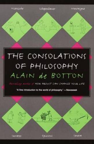 The Consolations of Philosophy – Paperback By De Botton, Alain – VERY GOOD