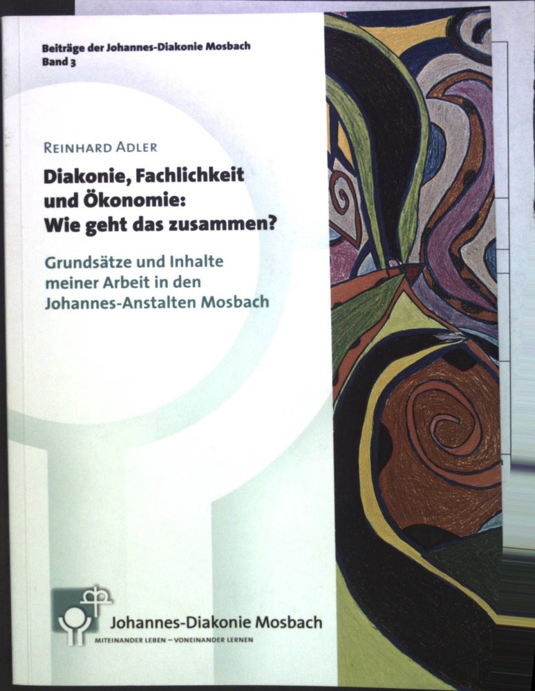 Diakonie, Fachlichkeit und Ökonomie: wie geht das zusammen? : Grundsätze und Inh