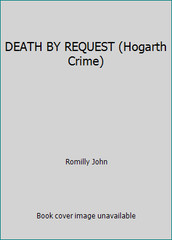 DEATH BY REQUEST (Hogarth Crime) by Romilly John