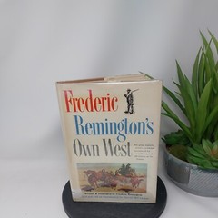 Frederic Remington’s Own West Hardcover Frederic Remington