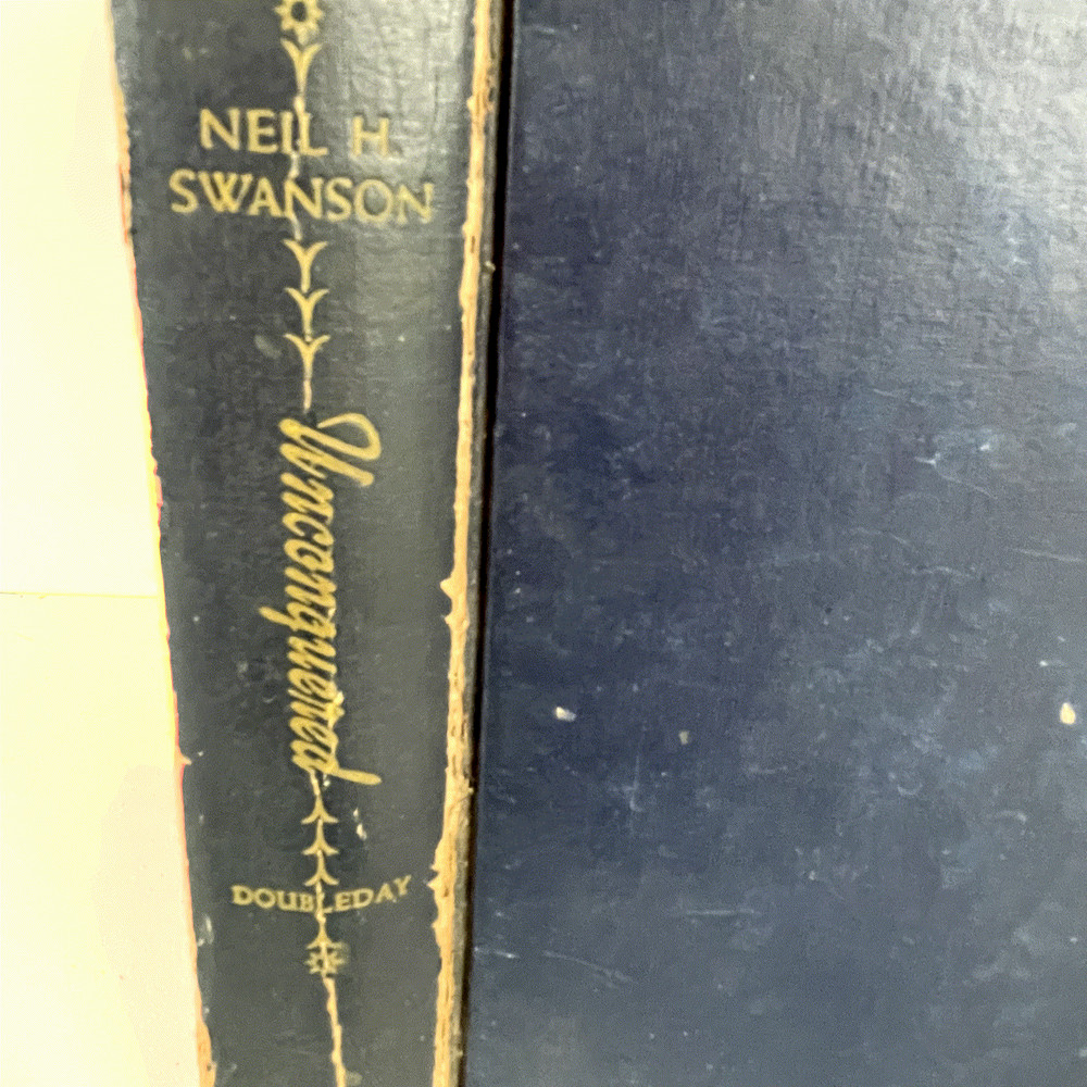 Unconquered Neil H. Swanson 1947 First Edition Historical Novel Doubleday