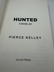 Hunted Pierce Kelley 2017 Hardcover Xulon Press Christian Thriller Novel