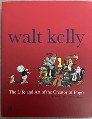 Walt Kelly: The Life and Art of the Creator of Pogo by Thomas Andre