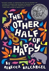 The Other Half of Happy: (Middle Grade Novel for Ages 9-12, Bilingual Tween Boo