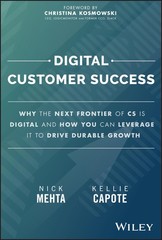 Digital Customer Success: Why the Next Frontier of CS is Digital and How You Ca,