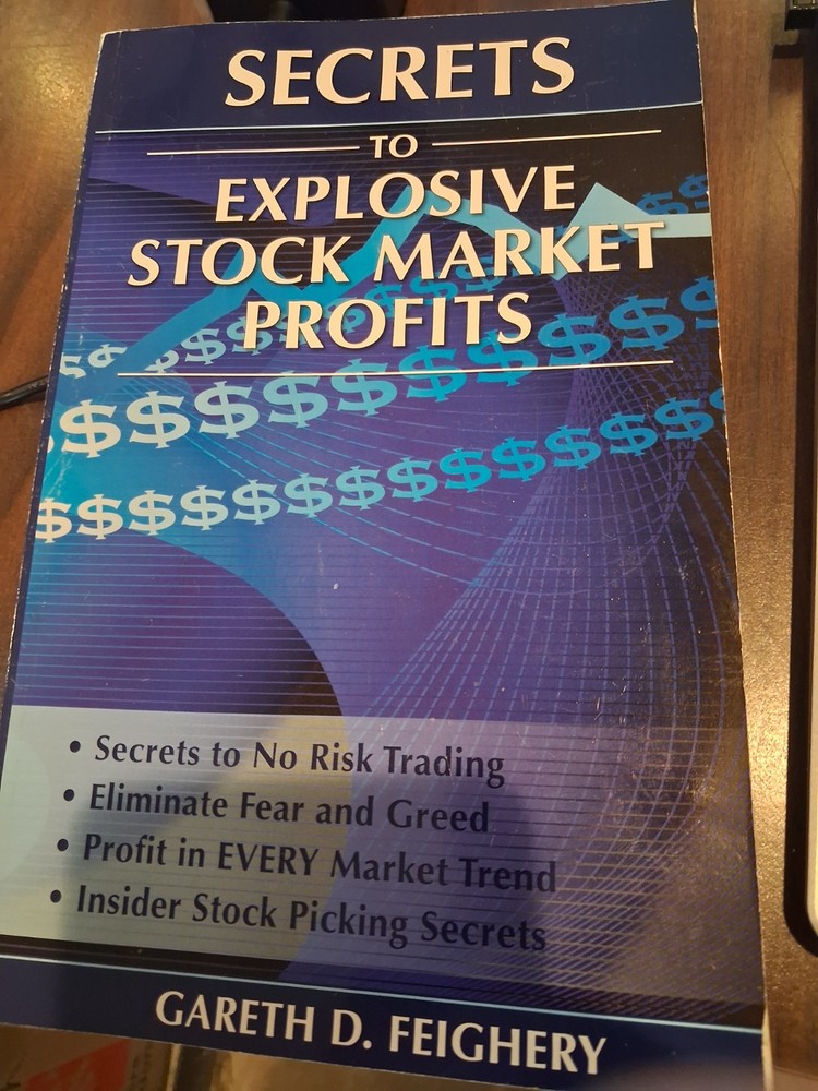 Secrets to Explosive Stock Market Profits GARETH D. FEIGHERY