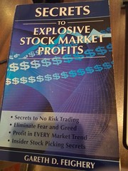 Secrets to Explosive Stock Market Profits GARETH D. FEIGHERY