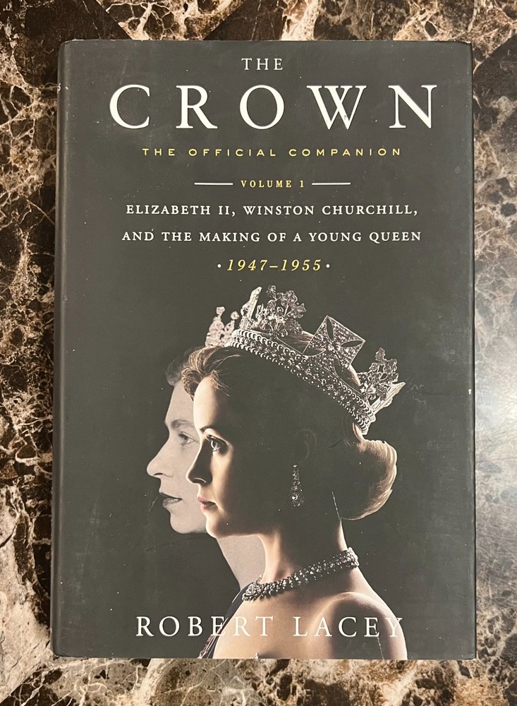 The Crown: Official Companion Volume 1 By Robert Lacey 2017 HC 1st Ed./ 1st Pr.