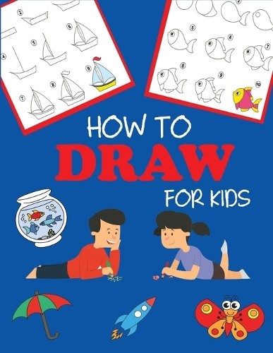 Dp Kids How to Draw for Kids (Paperback) Step-By-Step Drawing Books
