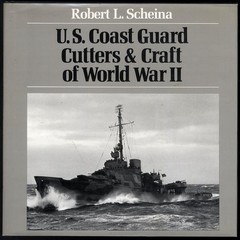 U. S. COAST GUARD Cutters Craft of WWII by Robert Scheina 1982 Naval Institute
