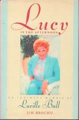 LUCY IN THE AFTERNOON An Intimate Memoir Fo Lucille Ball
