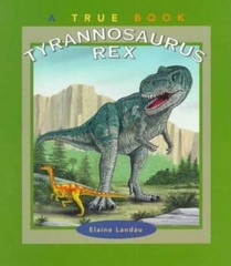 Tyrannosaurus Rex (True Books) by Landau, Elaine, Very Good Book