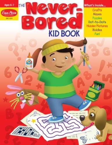 The Never-Bored Kid Book, Ages 6-7 – Paperback By Evan-Moor – VERY GOOD