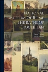 National Museum Of Rome In The Baths Of Diocletian (Paperback or Softback)