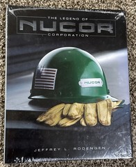 The Legend of Nucor Corporation: 2nd Edition by Jeffrey L. Rodengen