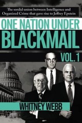 One Nation Under Blackmail – volume 1 by Whitney Webb
