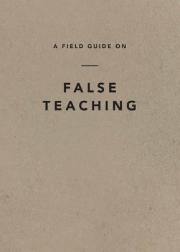 A Field Guide on False Teaching – Paperback By Ligonier Ministries – VERY GOOD