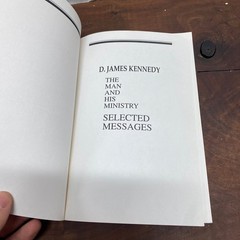 The Man and His Ministry Selected Messages D. James Kennedy 1994 Coral Ridge