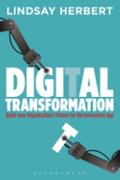 Digital Transformation : Build Your Organization’s Future for the
