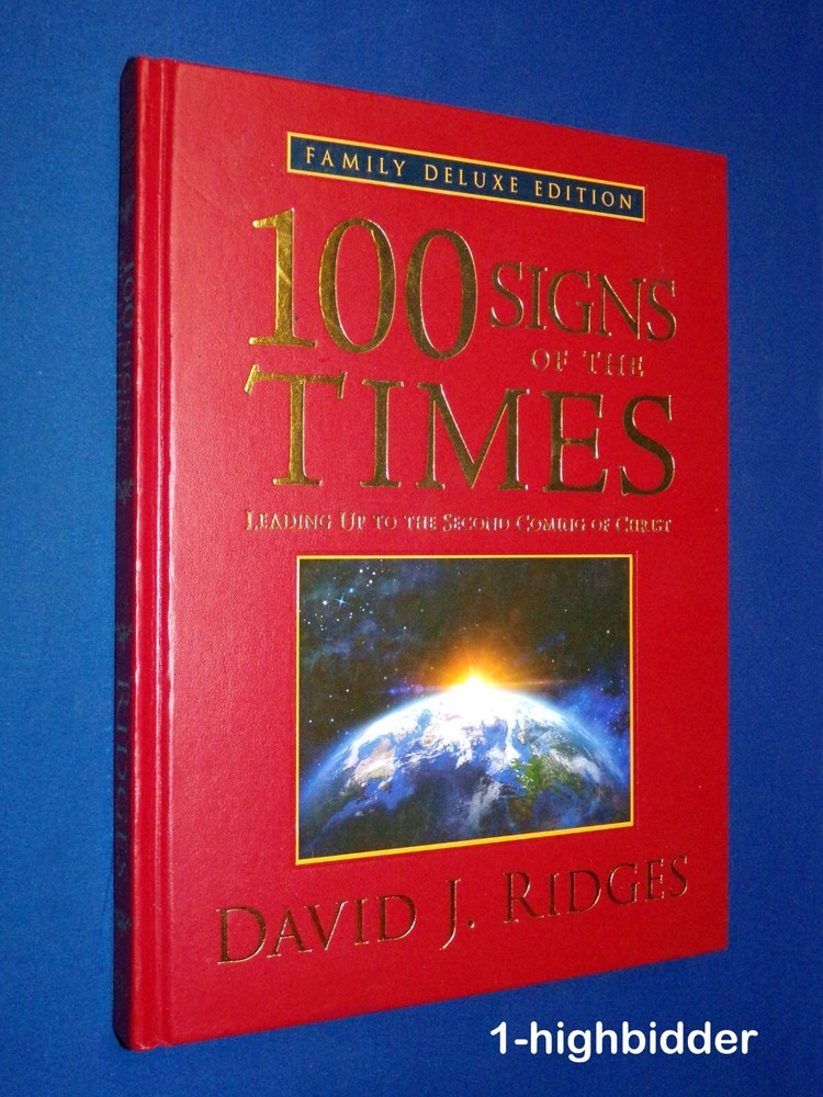 100 Signs of the Times Second Coming of Christ DELUXE 1st Ed HC Ridges Mormon