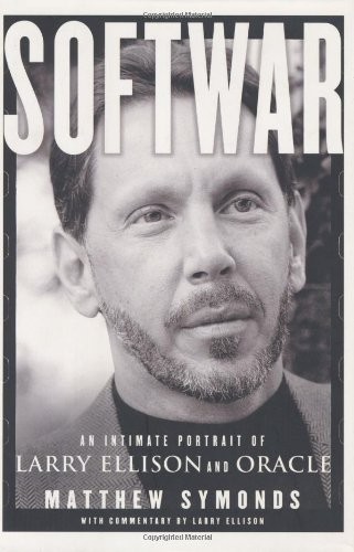 Softwar: An Intimate Portrait of Larry Ellison and Oracle