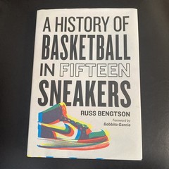 A History of Basketball in Fifteen Sneakers Hardcover – Bengtson NBA Jordan Nike