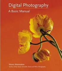 Digital Photography: A Basic Manual – Paperback By Horenstein, Henry – GOOD
