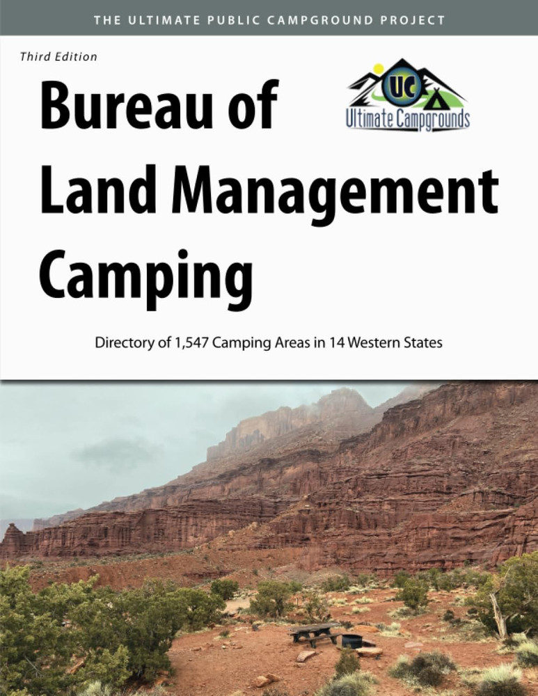 Bureau of Land Management Camping, 3rd Edition: Directory of 1,547 Camping Areas