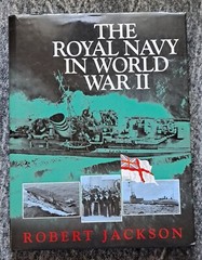 The Royal Navy in World War II by Robert Jackson 1998 HCDJ Naval Institute Press