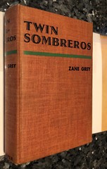 TWIN SOMBREROS By ZANE GREY 1ST ED.,1ST PRINT 1941, G+ ACTION WESTERN