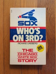 Who’s on 3rd? The Chicago White Sox Story PB Book Richard Lindberg MLB Baseball